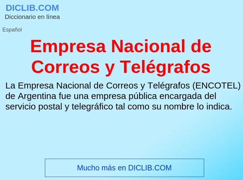 Что такое Empresa Nacional de Correos y Telégrafos - определение