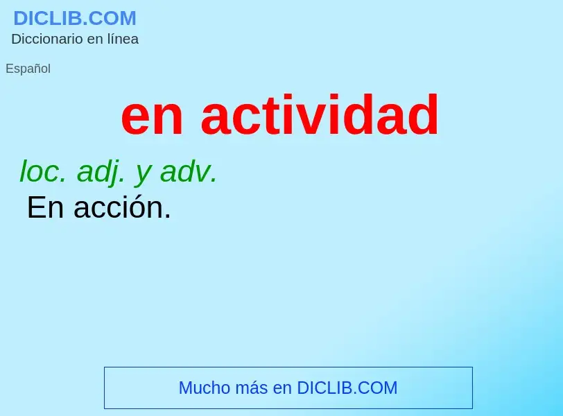 What is en actividad - meaning and definition