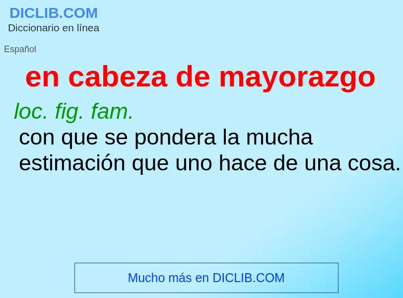 ¿Qué es en cabeza de mayorazgo? - significado y definición