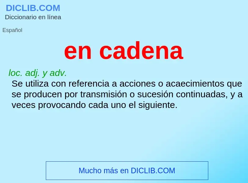 What is en cadena - definition