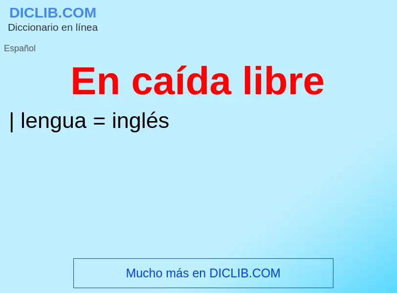 O que é En caída libre - definição, significado, conceito