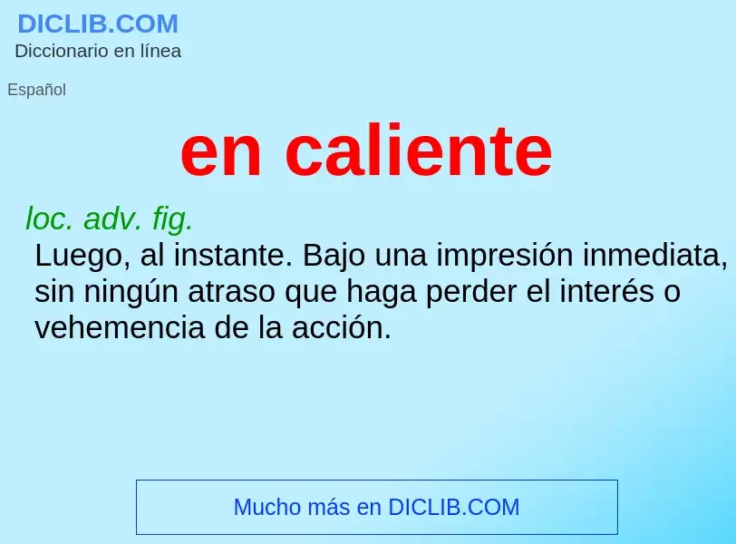 What is en caliente - meaning and definition