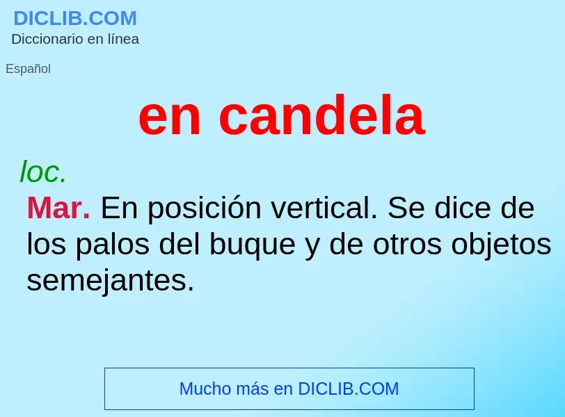 ¿Qué es en candela? - significado y definición