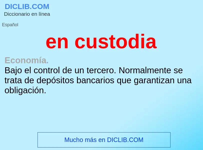 O que é en custodia - definição, significado, conceito