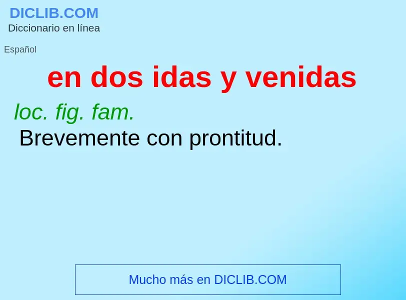 What is en dos idas y venidas - definition