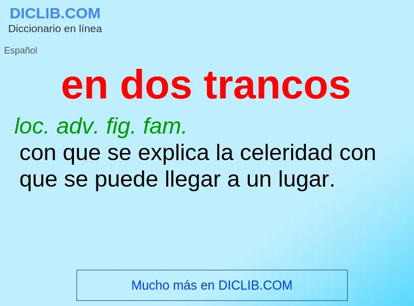 ¿Qué es en dos trancos? - significado y definición