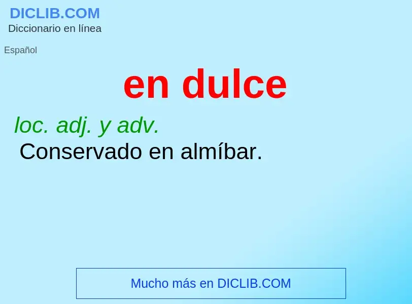 What is en dulce - definition