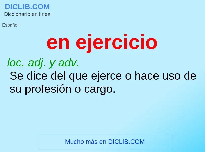 What is en ejercicio - meaning and definition