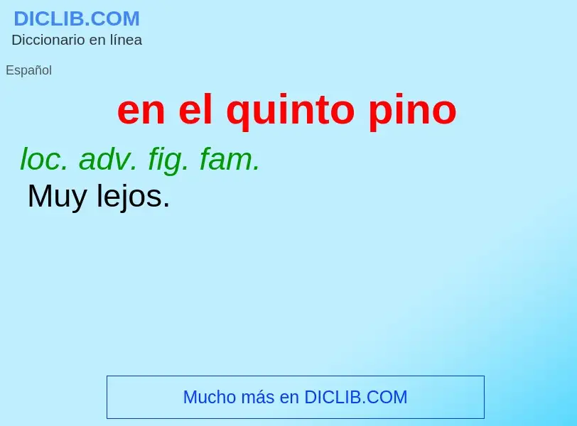 What is en el quinto pino - definition