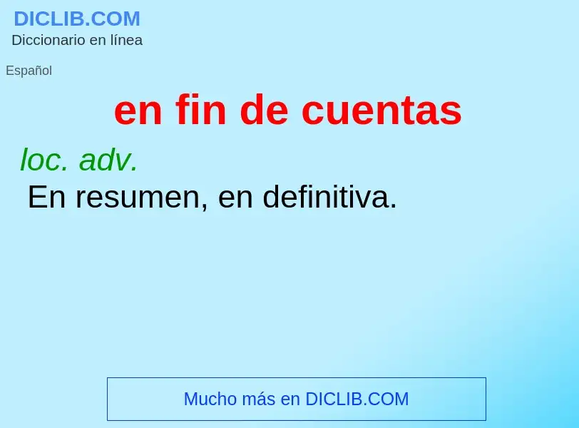 Wat is en fin de cuentas - definition