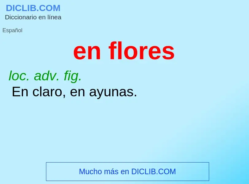 What is en flores - meaning and definition