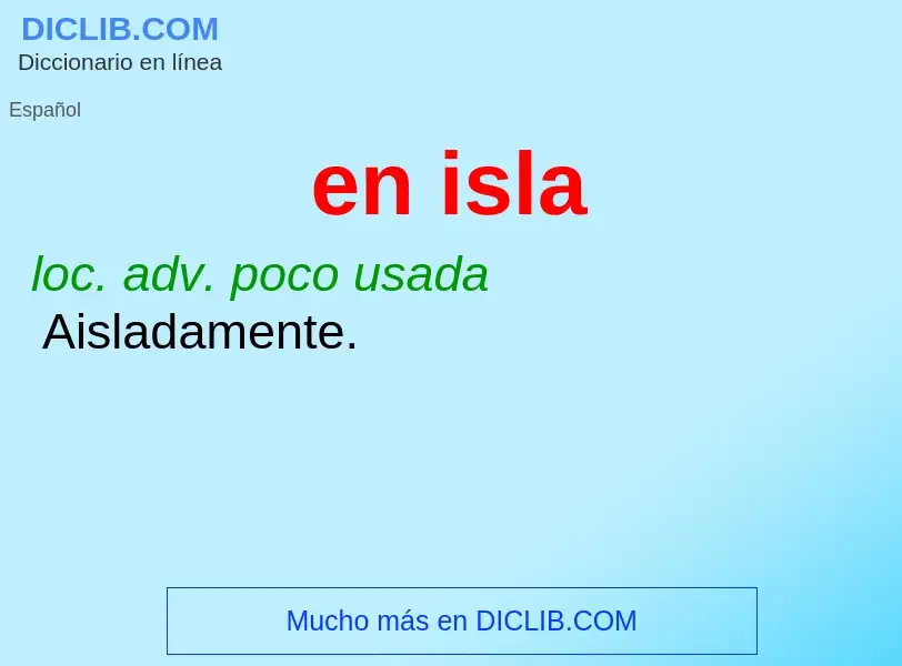 O que é en isla - definição, significado, conceito