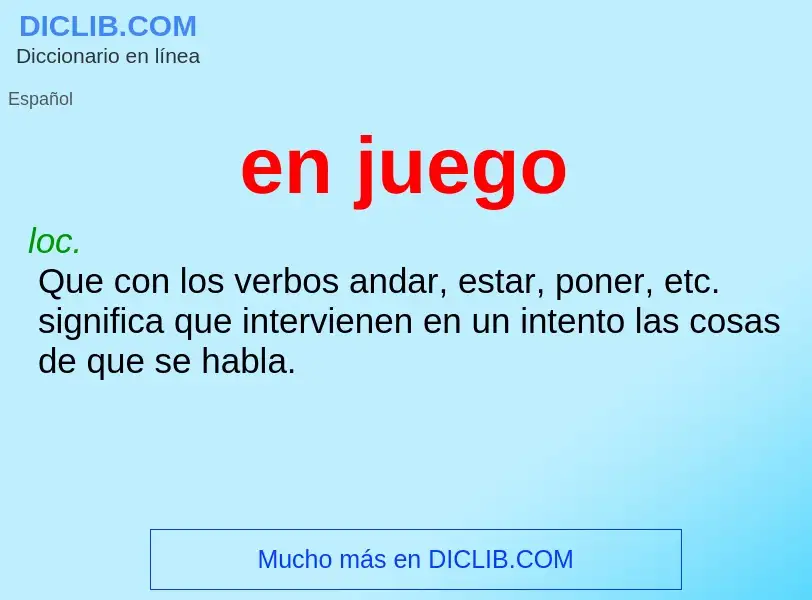 What is en juego - definition