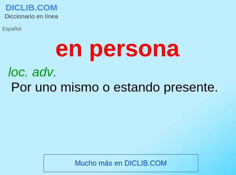 ¿Qué es en persona? - significado y definición