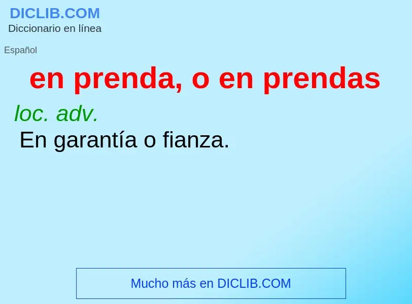 What is en prenda, o en prendas - definition