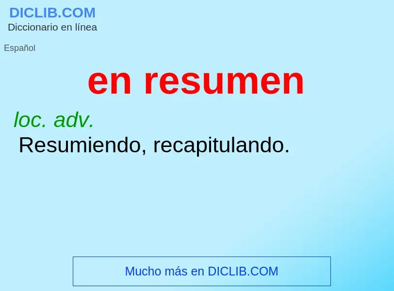 What is en resumen - meaning and definition