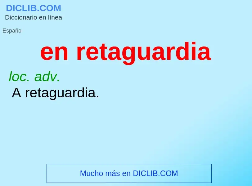 What is en retaguardia - definition