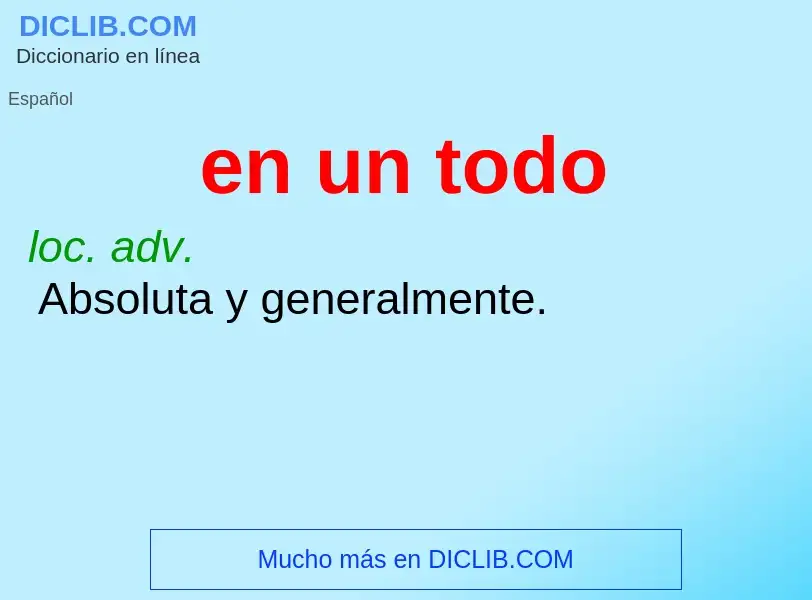 O que é en un todo - definição, significado, conceito