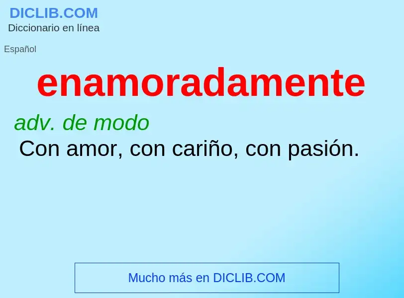 Wat is enamoradamente - definition