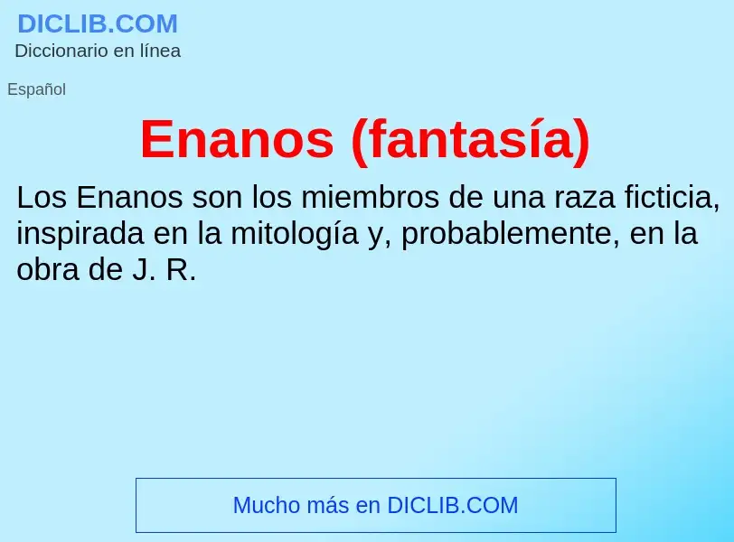 Wat is Enanos (fantasía) - definition