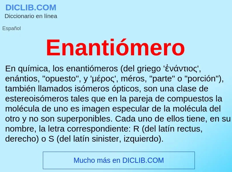 ¿Qué es Enantiómero? - significado y definición