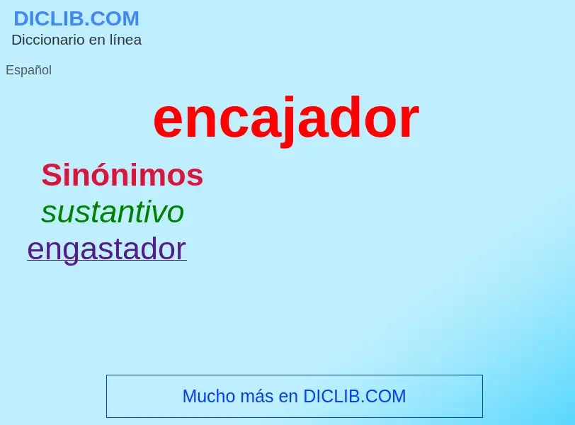 ¿Qué es encajador? - significado y definición