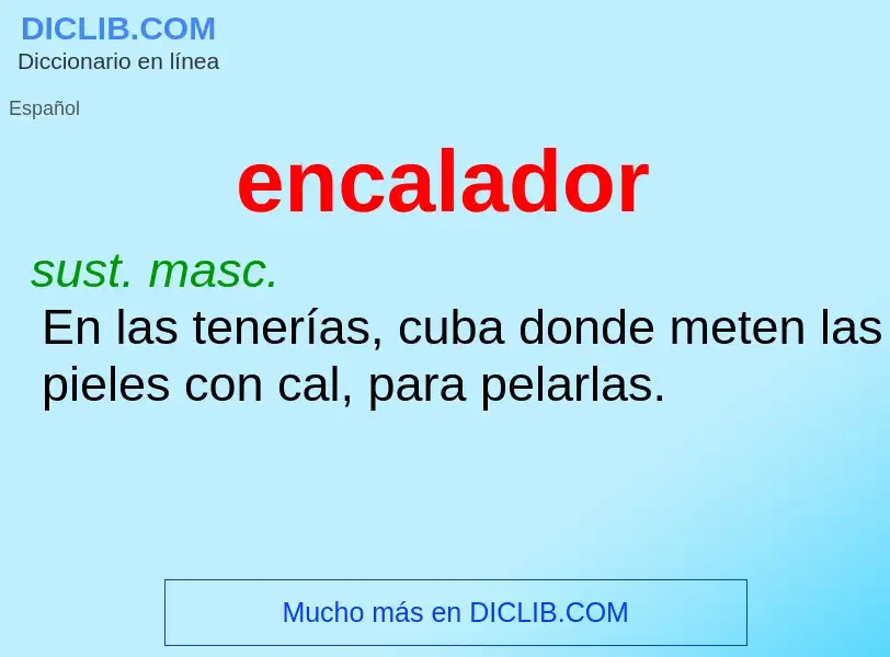 ¿Qué es encalador? - significado y definición