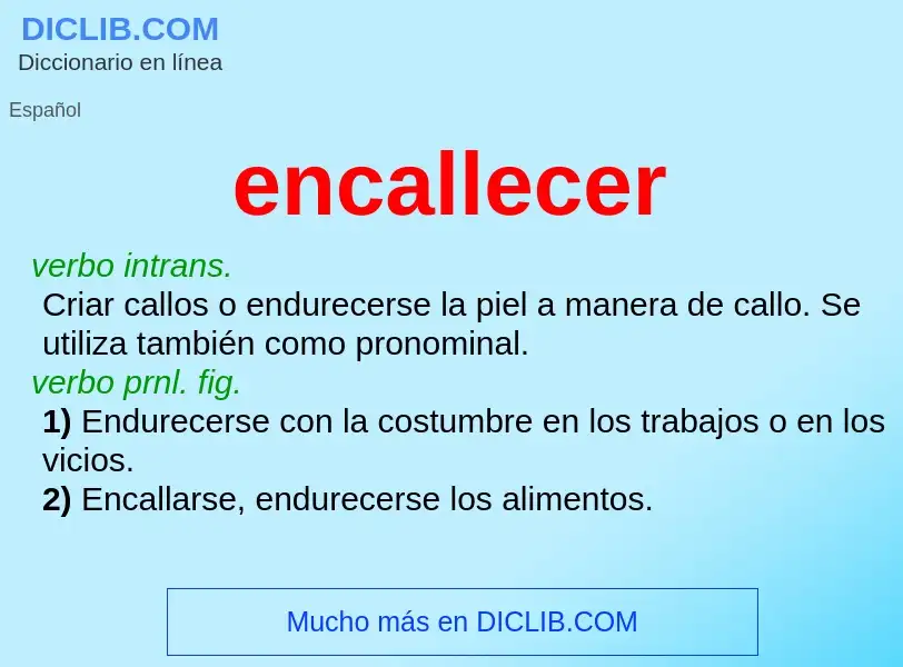 Was ist encallecer - Definition