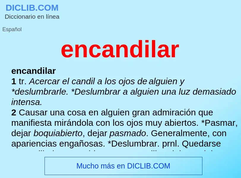 Wat is encandilar - definition