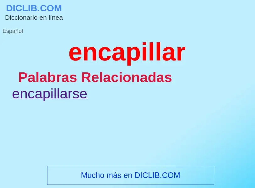 What is encapillar - meaning and definition