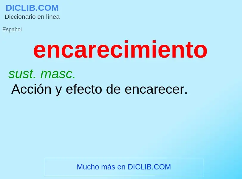 Wat is encarecimiento - definition