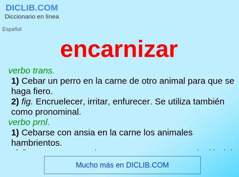 What is encarnizar - definition