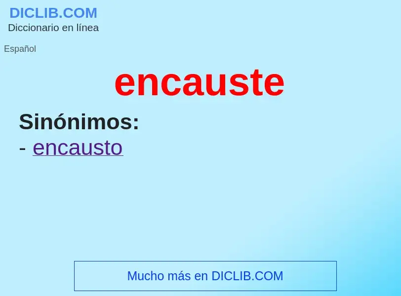 Wat is encauste - definition