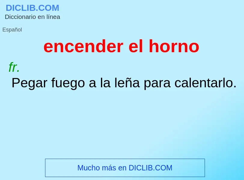 What is encender el horno - definition