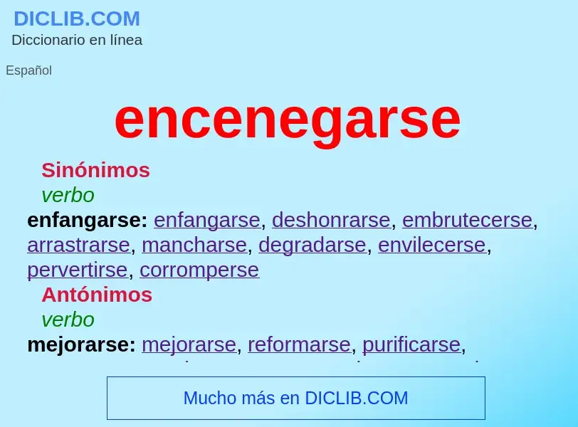 Что такое encenegarse - определение