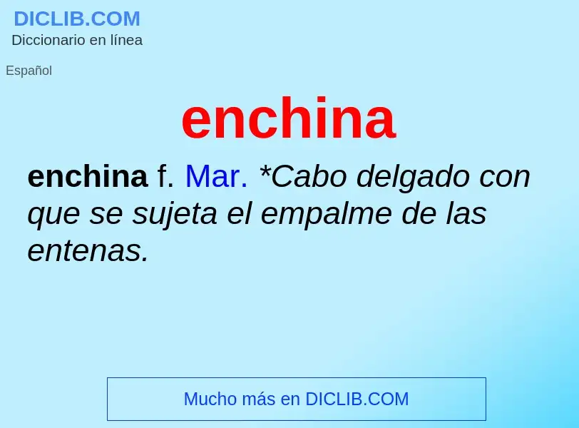 O que é enchina - definição, significado, conceito