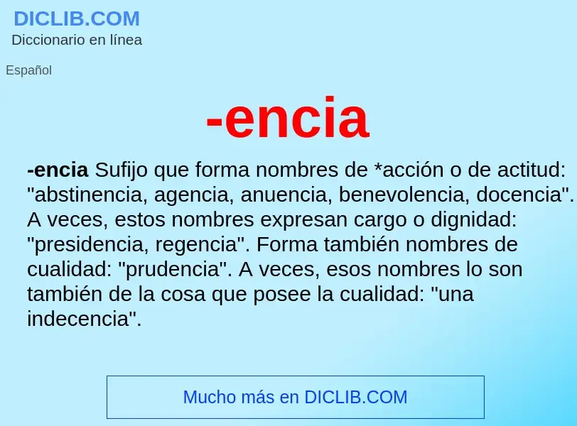 Wat is -encia - definition