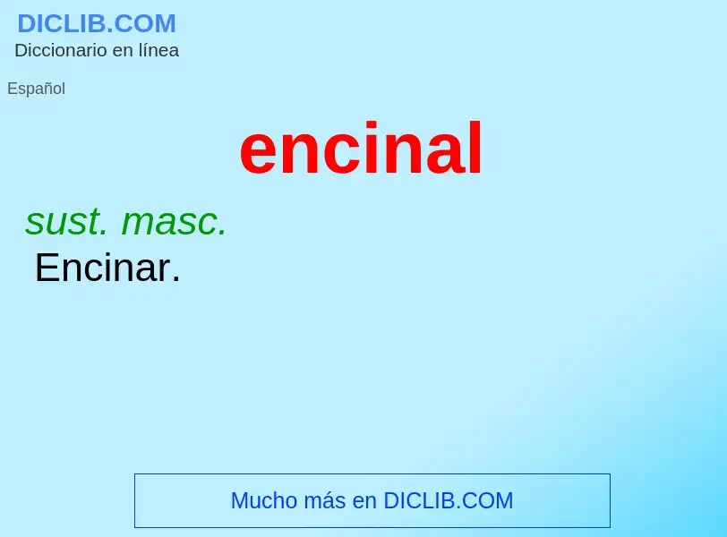 ¿Qué es encinal? - significado y definición