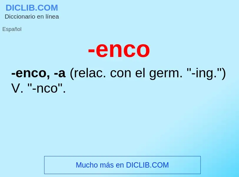 Wat is -enco - definition