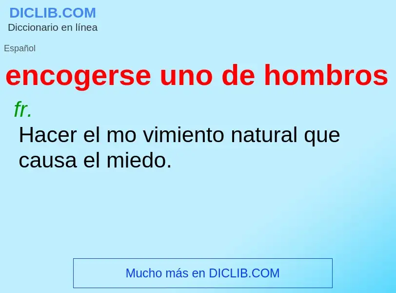 What is encogerse uno de hombros - definition