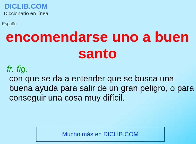 What is encomendarse uno a buen santo - meaning and definition