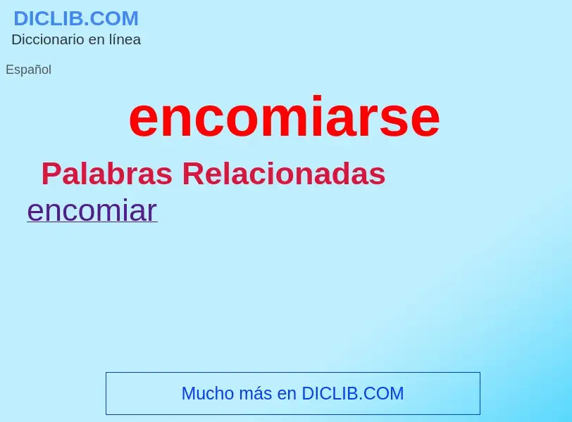 What is encomiarse - definition