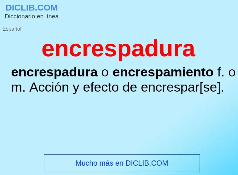 What is encrespadura - meaning and definition