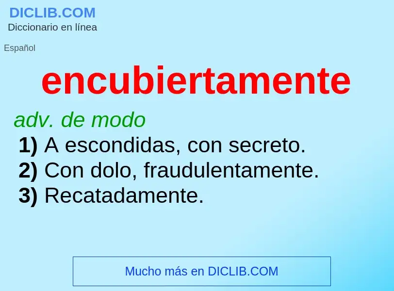 What is encubiertamente - meaning and definition