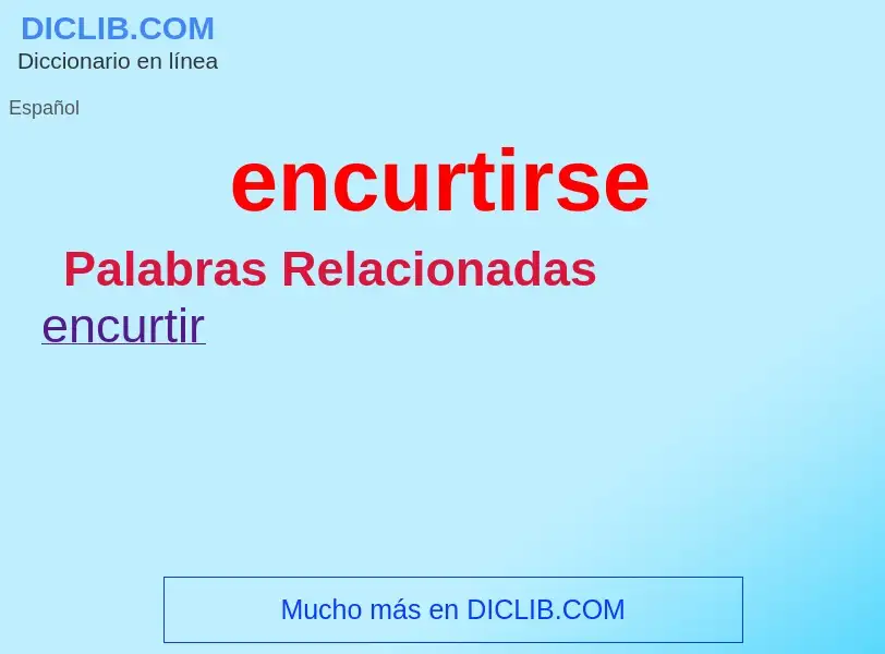 What is encurtirse - meaning and definition