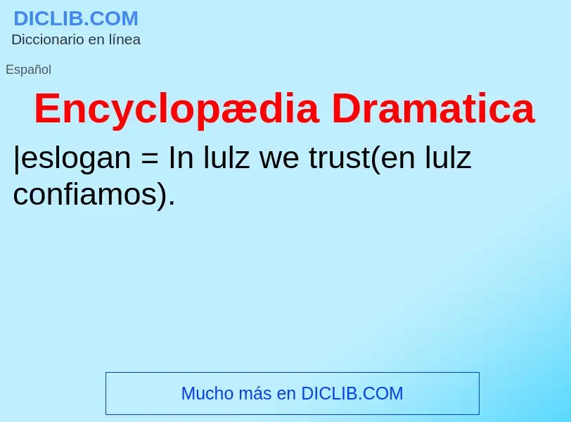 Wat is Encyclopædia Dramatica - definition