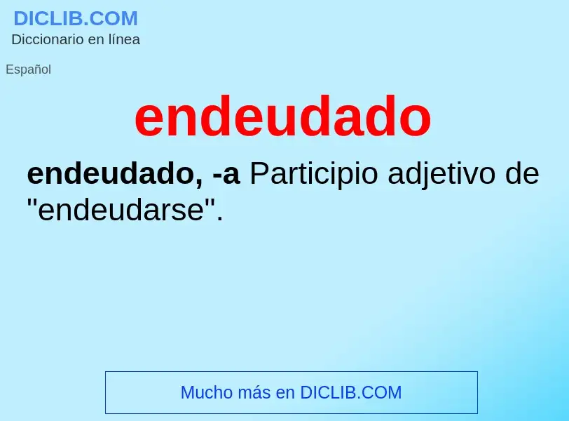 What is endeudado - definition