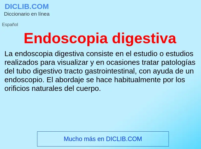 ¿Qué es Endoscopia digestiva? - significado y definición