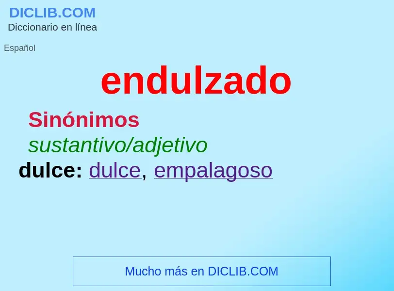 What is endulzado - meaning and definition