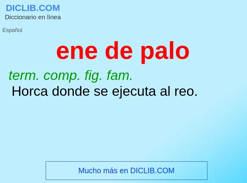 Wat is ene de palo - definition